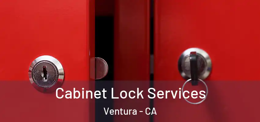  Cabinet Lock Services Ventura - CA