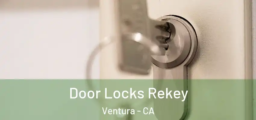  Door Locks Rekey Ventura - CA
