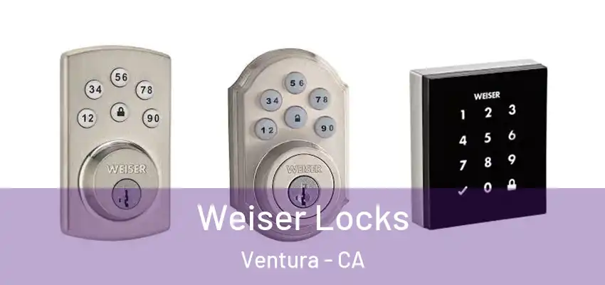  Weiser Locks Ventura - CA